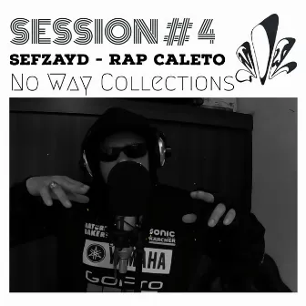 Rap Caleto No Way Session #4 by SEFZAYD