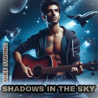 Shadows in the Sky (Radiocut) by MIKE STRONG