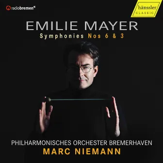 Emilie Mayer: Symphonies Nos. 6 & 3 by Marc Niemann