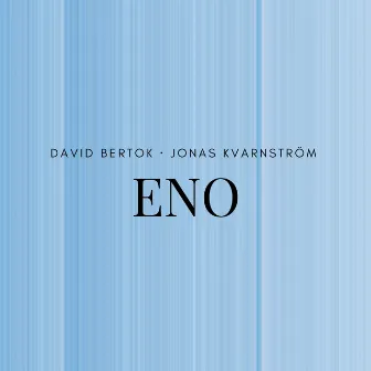 ENO by David Bertok