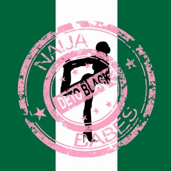 Naija Babes by DETO BLACK