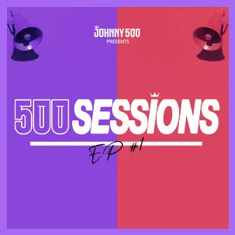 500 Sessions EP by Johnny 500