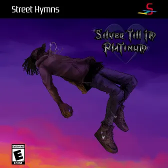 Silver Till I'm Platinum by Street Hymns