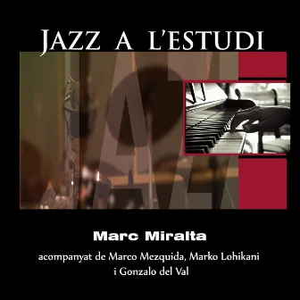 Jazz a l'Estudi: Marc Miralta by Marc Miralta