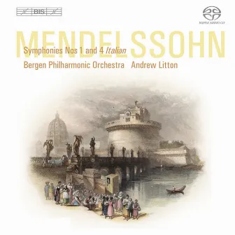 Mendelssohn, Felix: Symphonies Nos. 1 and 4 by Andrew Litton