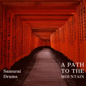 A Path to The Mountain by Samurai Drums