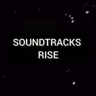 RISE by SOUNDTRACKS