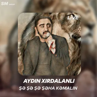 Se Se Se Seha Kamalin (Live) by Aydin Xirdalanli