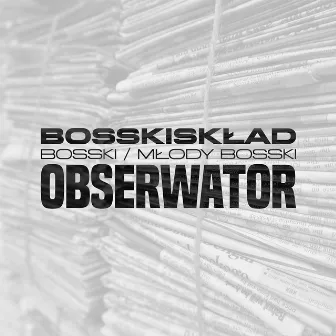 Obserwator by Bosskiskład