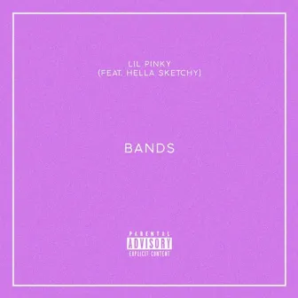 BANDS by Lil Pinky