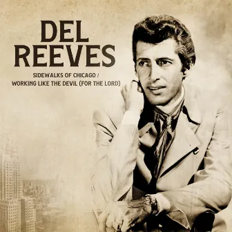 Working Like the Devil (For the Lord) / Sidewalks of Chicago by Del Reeves