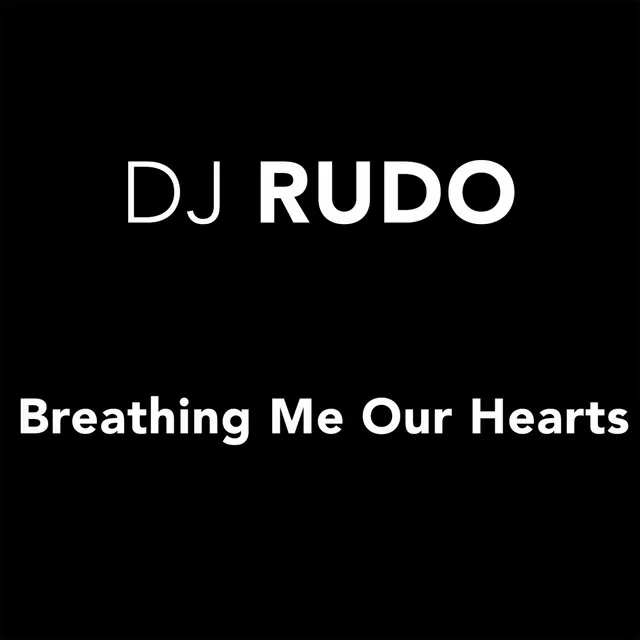 Breathing Me Our Hearts - Extended Mix