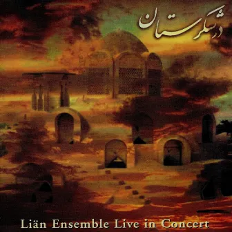 Dar Shekarestan (Live in Concert) by Lian Ensemble