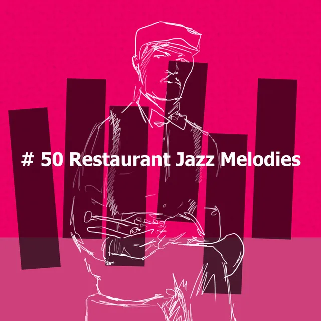 # 50 Restaurant Jazz Melodies