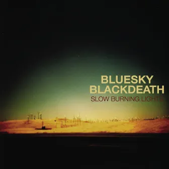 Slow Burning Lights by Blue Sky Black Death