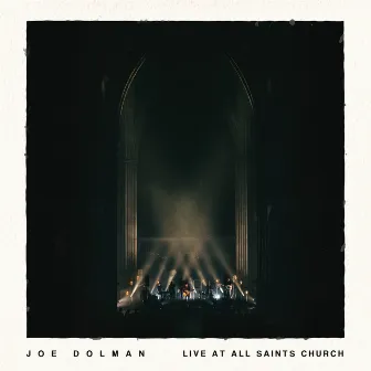 Live at All Saints Church by Joe Dolman