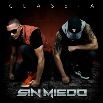 Sin Miedo by Clase-A