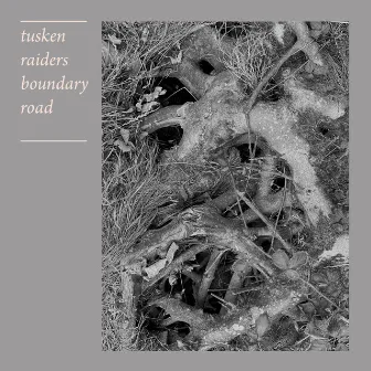 Boundary Road by Tusken Raiders