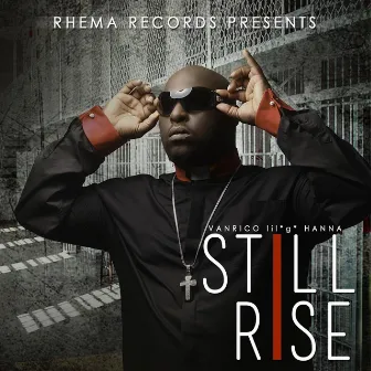 Still I Rise by Vanrico Lil' G Hanna