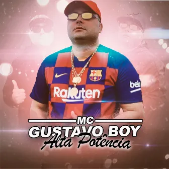 Alta Potência by Mc Gustavo Boy