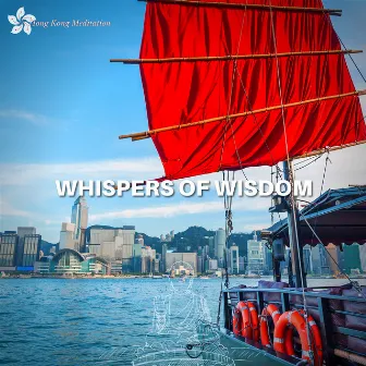 Whispers of Wisdom: Chinese Meditative Melodies by Hong Kong Meditation