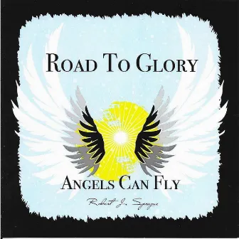 Angels Can Fly by Road to Glory