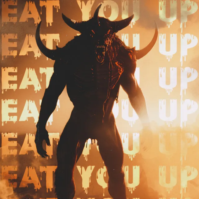 Eat You Up!