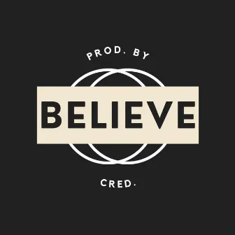 BELIEVE by Cred.