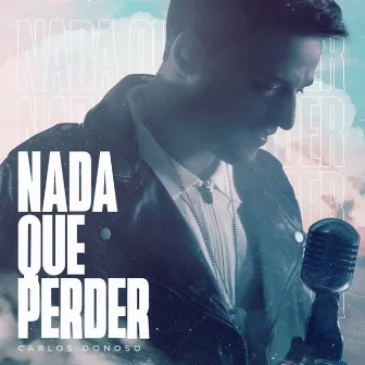 Nada que perder by Carlos Donoso