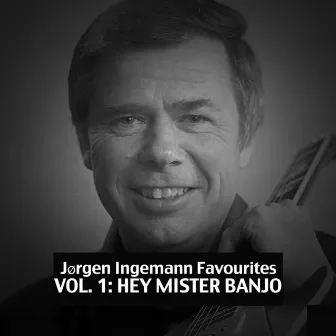 Favourites, Vol. 1: Hey Mister Banjo by Jørgen Ingemann