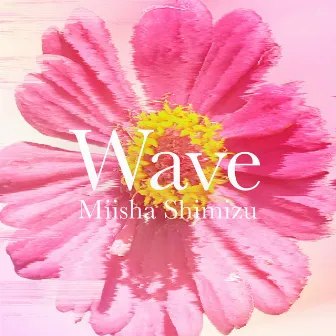 Wave by Miisha Shimizu