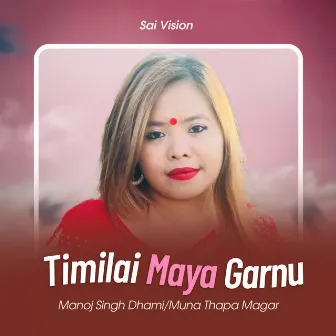 Timilai Maya Garnu by Manoj Singh Dhami