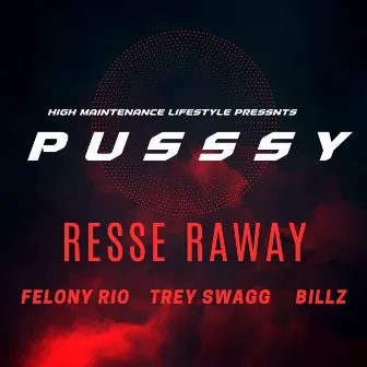 P U S S S Y by Resse Raway