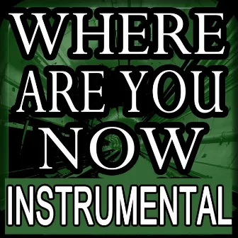 Where Are You Now (Instrumental) by Instrumental Music Factory