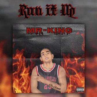 Run it Up by MR-King