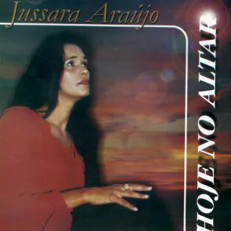 Hoje no Altar by Jussara Araújo