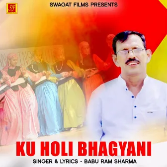 Ku Holi Bhagyani by Babu Ram Sharma