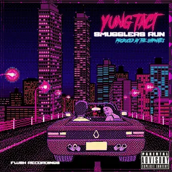 Smugglers Run by Yung Tact