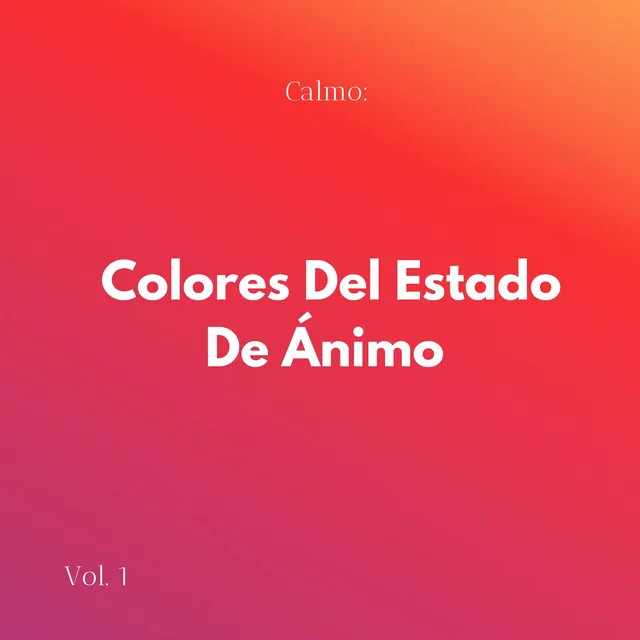 Calmo: Colores Del Estado De Ánimo Vol. 1