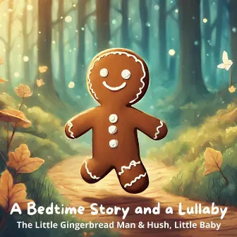 A Bedtime Story and a Lullaby: The Little Gingerbread Man & Hush, Little Baby by Jame Ornlamai