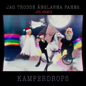 Jag trodde änglarna fanns (Jul Remix) by Kamferdrops