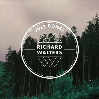 July Bones by Richard Walters