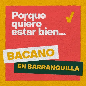 Porque Quiero Estar Bien (Bacano en Barranquilla) by Checo Acosta