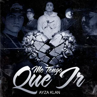 Me Tengo Que Ir by Ayza Klan