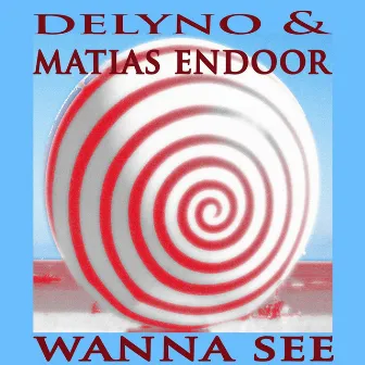 Wanna See by Delyno