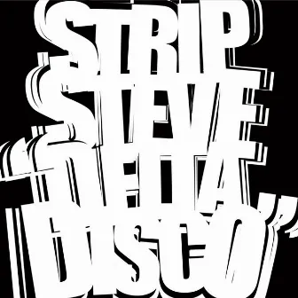 Delta Disco by Strip Steve