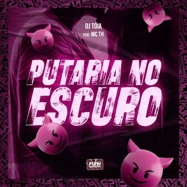 PUTARIA NO ESCURO (feat. Mc Th)