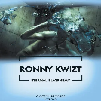 Eternal Blasphemy by Ronny Kwizt