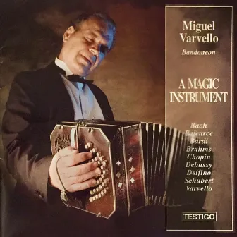 Bandoneon A Magic Instrument by Miguel Angél Varvello