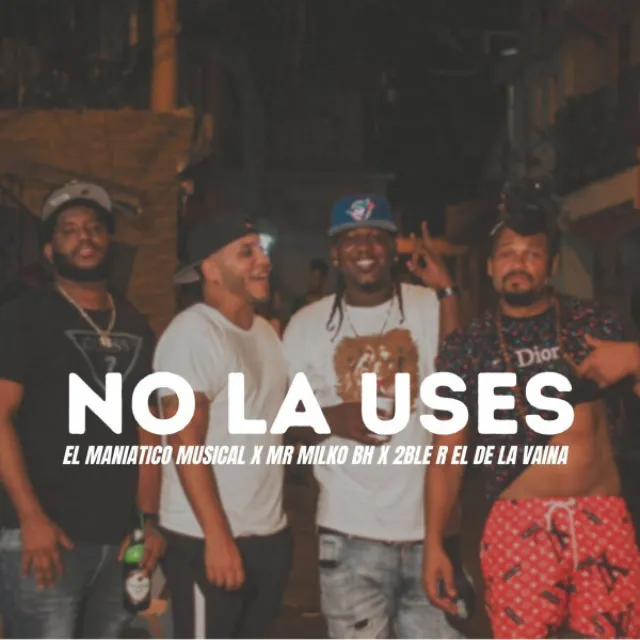 No la uses